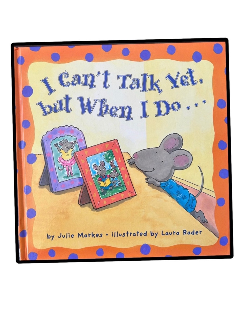 BUNDLE & SAVE🐭I Can't Talk Yet, but When I Do... Children's book by Julie Markes